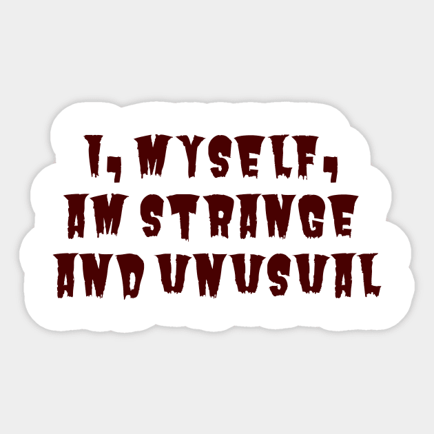 Strange and Unusual Sticker by ryanmcintire1232